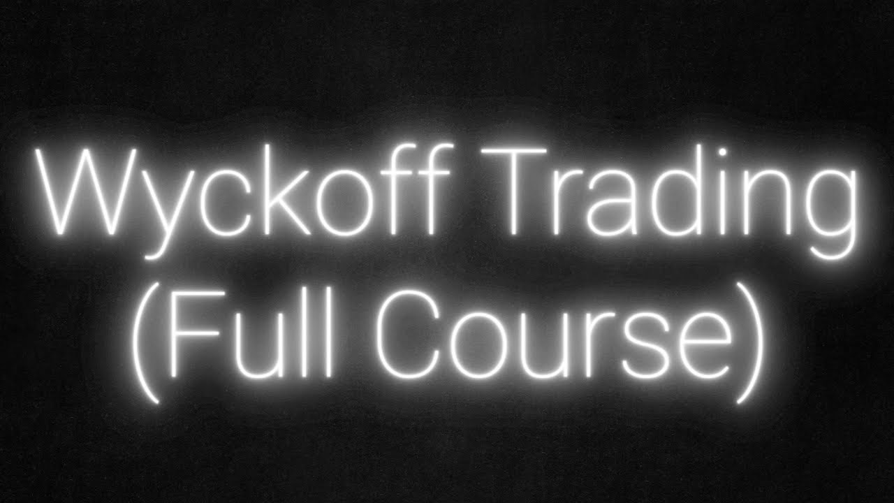 The ULTIMATE Wyckoff Trading Course The ULTIMATE Wyckoff Trading Course
